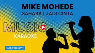 Mike Mohede  Sahabat Jadi Cinta Karaoke Version [upl. by Nitsu]