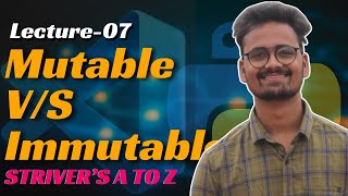 L07 Mutable Vs Immutable  CrackingSolving Strivers A to Z Sheet using Python  Saurabh Mishra [upl. by Aikam245]