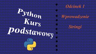 Python kurs podstawowy 1  Wprowadzenie i wstęp do stringów [upl. by Lak312]