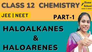 Haloalkanes and Haloarenes Class 12  Chemistry  Chapter 10  CBSE NEET JEE  Part 1 [upl. by Anahsek]