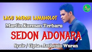 SEDON ADONARA  LAGU LAMAHOLOT  MARTIN KURMAN TERBARU  AUDIO LIRIK [upl. by Armat870]