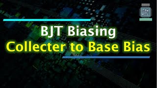 BJT Biasing  Collector to Base Bias [upl. by Honna138]