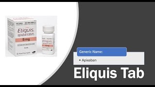 Eliquis apixaban Tablets [upl. by Ethbinium782]