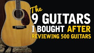 The 9 Guitars I Bought After Reviewing 500 Acoustics [upl. by Lorenzana]