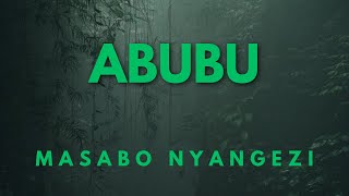 ABUBU BY MASABO NYANGEZI KARAHANYUZE [upl. by Biddick]