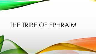 The Tribe of Ephraim [upl. by Donelu]