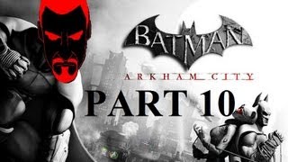 IM BATLOST  Batman Arkham City  Part 10 [upl. by Dnomhcir664]