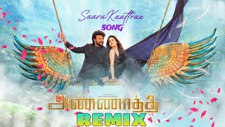 Annaatthe  Saara Saara Kaattrae Song Remix  Superstar Rajinikanth  Nayanthara  My Create🔥😍 [upl. by Eaner]