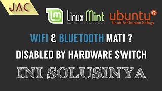 Solusi Wifi amp Bluetooth Mati Disabled By Hardware Switch Di Linux JAC Art Code [upl. by Dov]