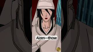 AIZEN is not EVIL aizen aizensosuke bleach byakuya shunsui tybw bleach anime [upl. by Atekan464]