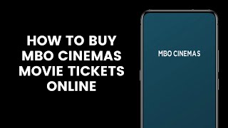 How to Buy MBO Cinemas Movie Tickets Online on the Application [upl. by Gabe]