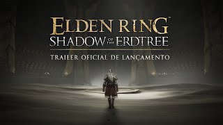 ELDEN RING Shadow of the Erdtree  Trailer Oficial de Lançamento [upl. by Earlene]