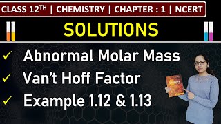 Class 12th Chemistry  Abnormal Molar Mass  Van’t Hoff Factor  Example 112 amp 113  Chapter 1 [upl. by Ijar424]