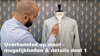 Overhemden op maat  mogelijkheden amp details deel 1 [upl. by Calli]