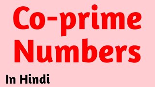 Coprime Numbers  Definition of coprime numbers in hindi  सहअभाज्य संख्याएं [upl. by Eustacia300]