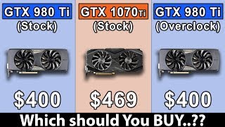 GTX 1070 Ti vs GTX 980 Ti vs GTX 980 Ti OC  Which Should You Buy [upl. by Trinee496]