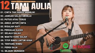 Tami Aulia Cover Full Album  Cinta Tak Harus Memiliki  Cover Akustik Terbaik 2024 [upl. by Bryana]