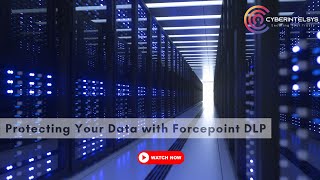 Protecting Your Data with Forcepoint DLP  Cyberintelsys [upl. by Nileek]