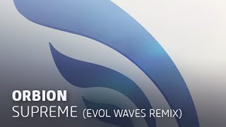 Orbion  Supreme Evol Waves Remix [upl. by Michi]