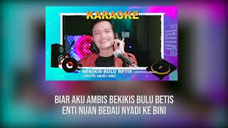 BEKIKIS BULU BETIS Andrewson Ngalai  Andreys Cover KARAOKE VERSION [upl. by Hatokad]