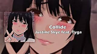 Collide Slowed and Reverb  Full Audio  Justine Skye feat Tyga  ROAR [upl. by Stan268]