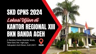 06112024  LOKASI BKN ACEH  SKD CPNS TAHUN 2024 [upl. by Mills]