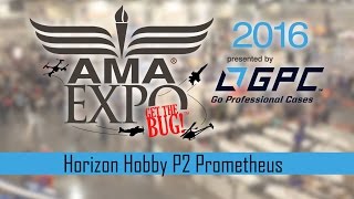 Horizon Hobby P2 Prometheus  AMA Expo 2016 [upl. by Netsrak]