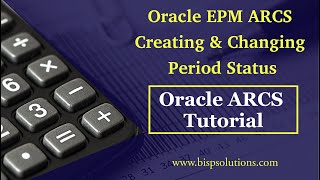 Oracle EPM ARCS Creating amp Changing Period Status  Oracle Account Reconciliation Cloud Service BISP [upl. by Premer]