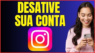 COMO DESATIVAR O INSTAGRAM [upl. by Hulbert]