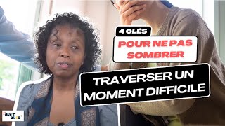 Comment traverser un moment difficile  Ce qui ma aidée à rester debout [upl. by Yllek184]