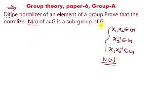 Define normlizer of an element of group  Prove that normalizer na of a∈g is a subgroup of g [upl. by Ajam]