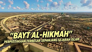 Baitul Hikmah  Perpustakaan Terbesar Sepanjang Sejarah Islam [upl. by Reyem]