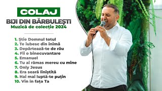 Biji din Bărbulești  MUZICĂ CREȘTINA DE COLECȚIE 2024 [upl. by Nimzaj638]