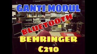 BEHRINGER C210 KERUSAKAN PADA MODUL BLUETOOTH [upl. by Alboran]