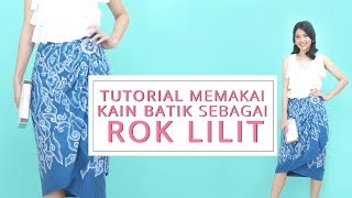 Tutorial Cara Memakai Kain Batik Sebagai Rok Lilit [upl. by Flaherty]