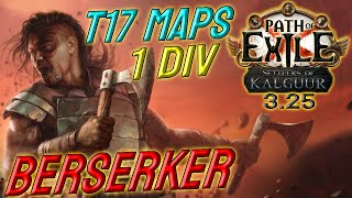 BERSERKER  1 DIV Build Cost  T17 capable  Path of Exile 325 [upl. by Atsirhc673]