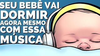 BEBÊS DORMEM PROFUNDAMENTE COM ESSA CANÇÃO  Música para Acalmar Bebê [upl. by Tomi]