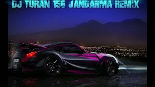 DJ TURAN 156 JANDARMA REMİX 2024 [upl. by Sorensen]