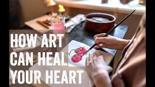 How Art can Heal Your Heart [upl. by Nabala]