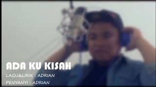 Ada ku kisah Full  Lyrics  Adrian  HQ SOUND [upl. by Olivann175]