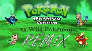 Pokémon Uranium  Battle Wild Pokémon REMIX [upl. by Casi]