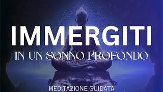 Meditazione per cadere in un Sonno Profondo rilassati subito e dimentica le paure [upl. by Tabitha323]