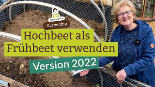 Hochbeet als Frühbeet nutzen  Neue Version mit Rundbögen 2022 [upl. by Ogir837]