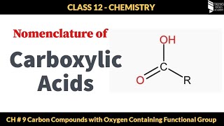 Class 12 Chemistry  Ch  9  Lecture 12  Nomenclature of Carboxylic Acids [upl. by Gorton]