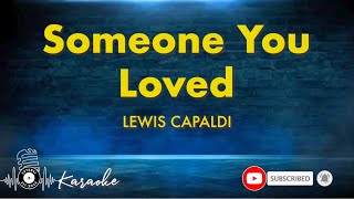 Someone You Loved by Lewis Capaldi  Karaoke Version [upl. by Frissell]