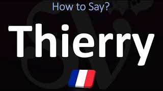 How to Pronounce Thierry FRENCH [upl. by Burr]