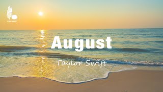 Taylor Swift  August Lyrics [upl. by Gunnar814]