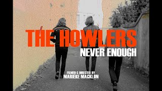 The Howlers  Never Enough [upl. by Truk]