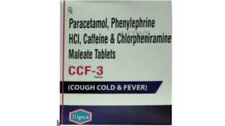 CCF 3 Tablets Paracetamol Phenylephrine HCI Caffeine amp Chlorpheniramine Maleate Tablets [upl. by Diann]