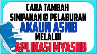 Cara Tambah Simpanan  Pelaburan Akaun ASNB Guna Aplikasi MyASNB [upl. by Seumas443]